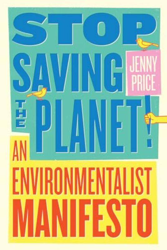 

Stop Saving the Planet by Jenny Price-Paperback