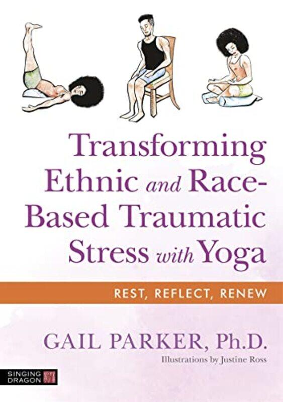 

Transforming Ethnic and RaceBased Traumatic Stress with Yoga by Abby Smith-Paperback