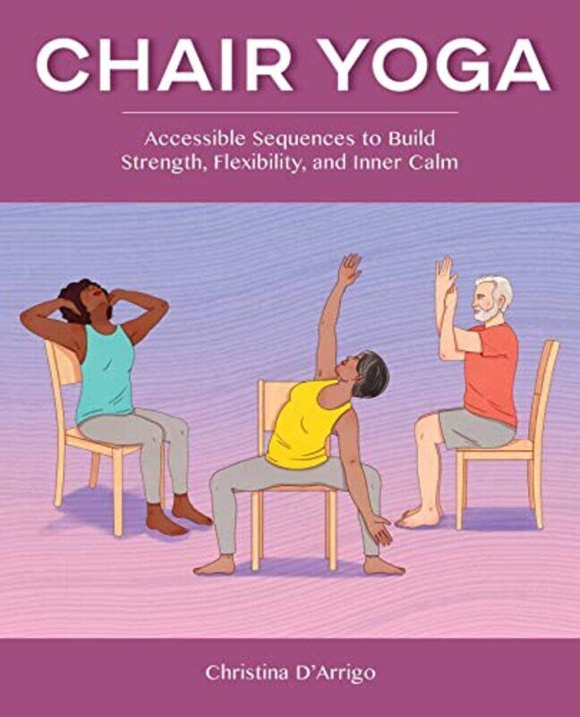 

Chair Yoga by Christina D'Arrigo Paperback