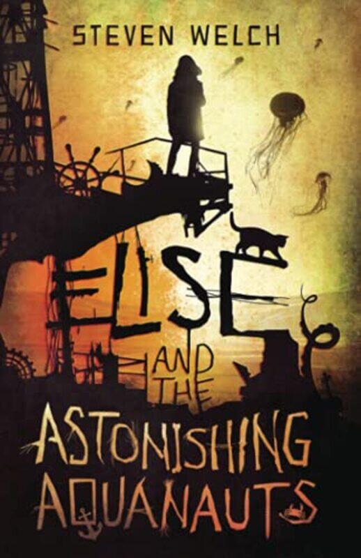 Elise and The Astonishing Aquanauts , Paperback by Welch, Steven