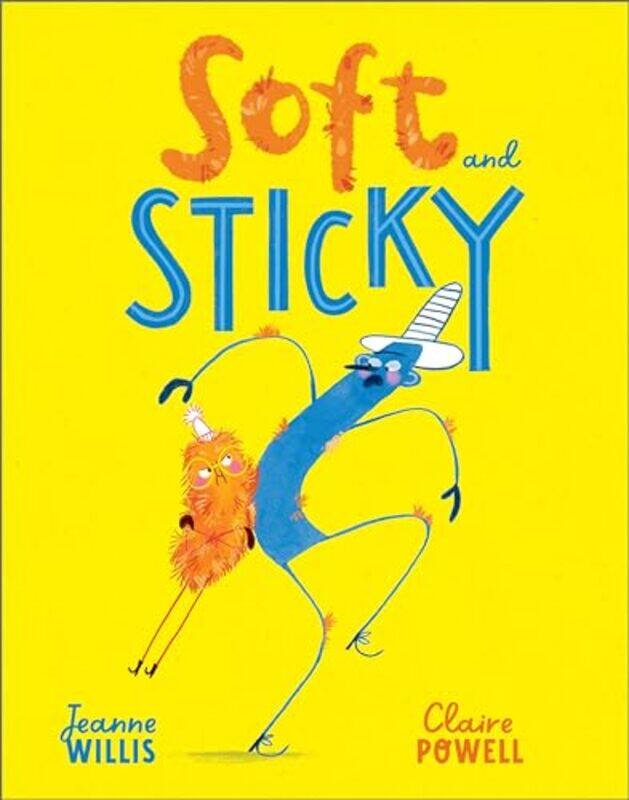 

Soft and Sticky by Jeanne WillisClaire Powell -Paperback