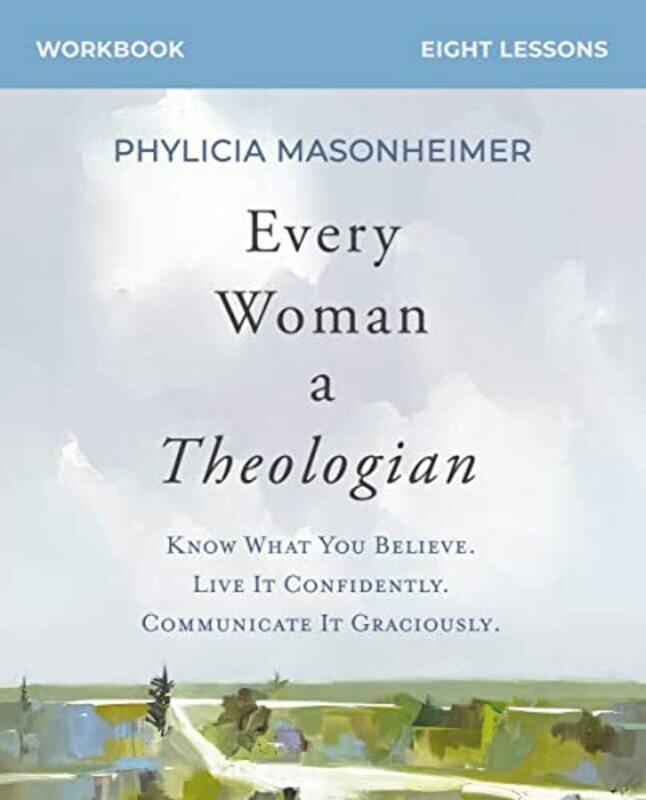 

Every Woman a Theologian Workbook by Phylicia Masonheimer-Paperback