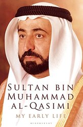 My Early Life, Hardcover Book, By: SULTAN BIN MUHAMMAD AL-QASIMI