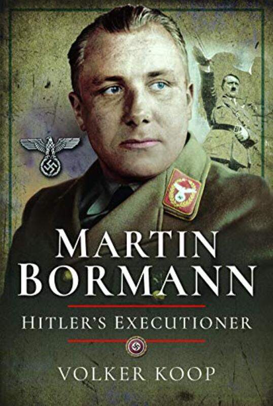 

Martin Bormann by Volker Koop-Hardcover