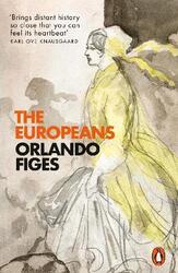 The Europeans: Three Lives and the Making of a Cosmopolitan Culture.paperback,By :Orlando Figes