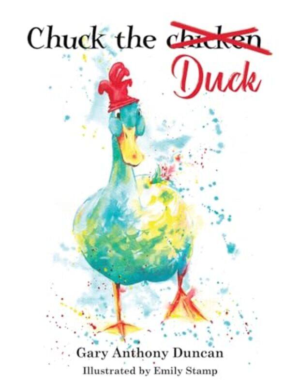 

Chuck the Duck by Gary Anthony Duncan-Paperback