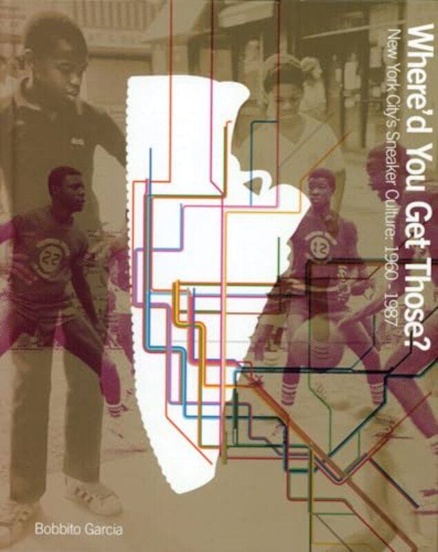

Whered You Get Those By Garcia Bobbito - Hardcover