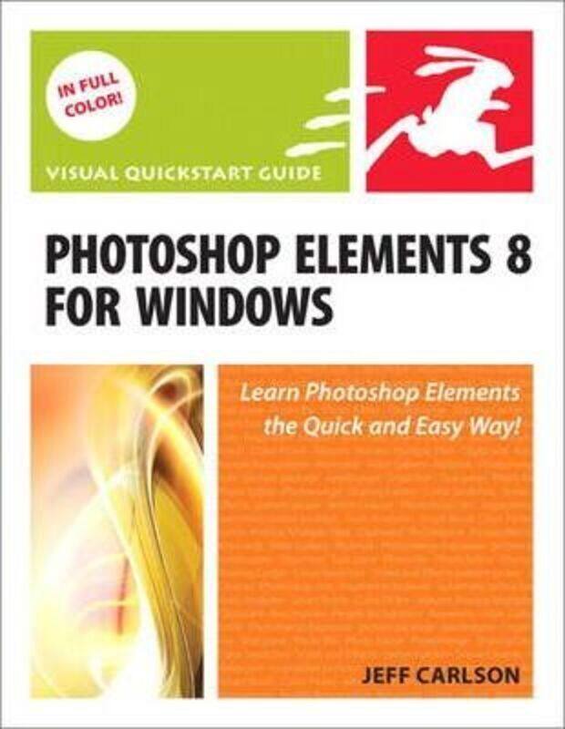 

Photoshop Elements 8 for Windows: Visual QuickStart Guide (Visual QuickStart Guides).paperback,By :Jeff Carlson