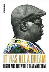 It Was All A Dream Biggie And The World That Made Him By Tinsley, Justin Hardcover