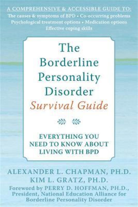The Borderline Personality Disorder Survival Guide: Everything You Need to Know About Living with BP