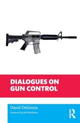 Dialogues on Gun Control by David DeGrazia-Paperback