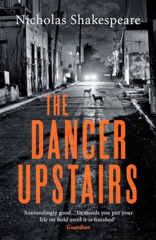 

The Dancer Upstairs by Nicholas Shakespeare-Paperback