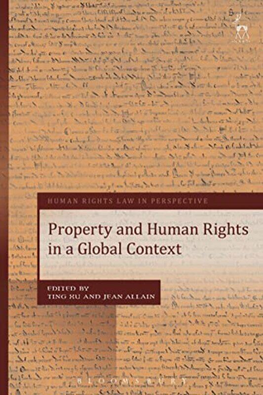 

Property and Human Rights in a Global Context by Dr Ting XuProfessor Jean Allain-Paperback