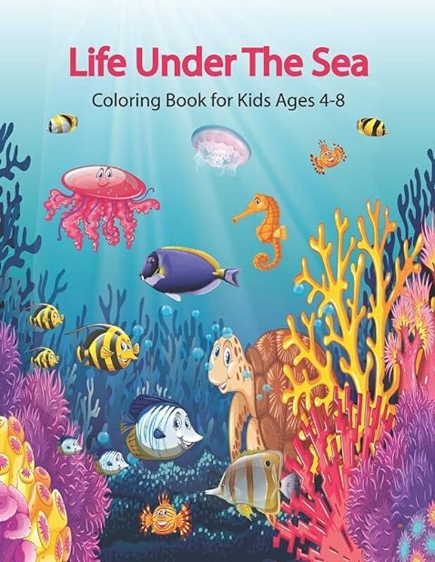 Life Under The Sea Coloring Book For Kids Ages 48 Coloring Book For Young Boys & Girls by Pack Coloring Paperback