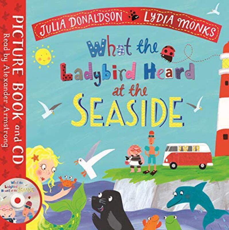 

What The Ladybird Heard At The Seaside Book And Cd Pack By Donaldson Julia Monks Lydia Paperback