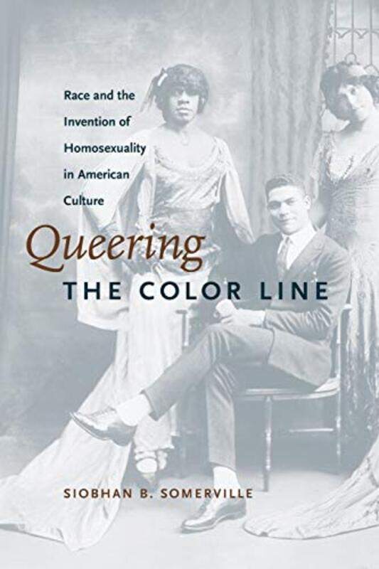 

Queering the Color Line by Siobhan B Somerville-Paperback
