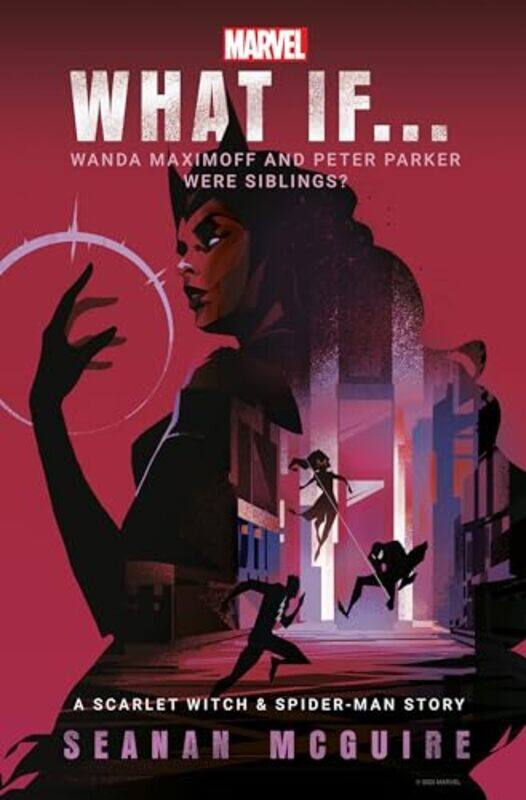 

What If Wanda Maximoff And Peter Parker Were Siblings A Scarlet Witch And Spiderman Story,Hardcover By McGuire, Seanan