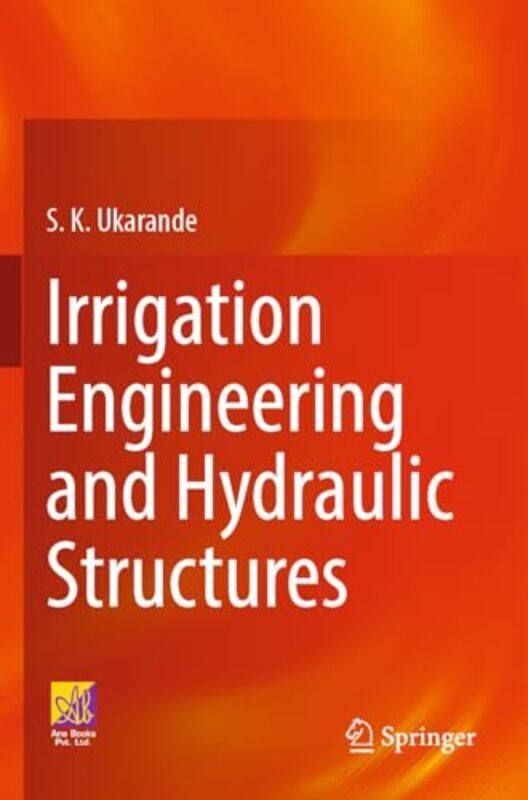 

Irrigation Engineering and Hydraulic Structures by Mary Reynolds Thompson-Paperback