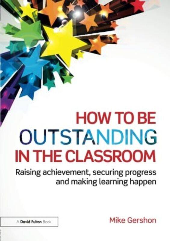 

How to be Outstanding in the Classroom by Liz LennonMichael Buxton-Paperback