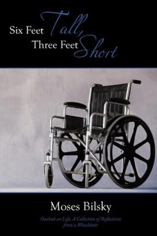 

Six Feet Tall, Three Feet Short: Outlook on Life, A Collection of Reflections from a Wheelchair,Paperback,ByBilsky, Moses
