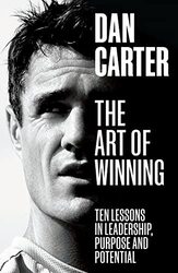The Art Of Winning Ten Lessons In Leadership Purpose And Potential By Carter Dan Hardcover