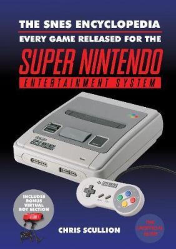 

The SNES Encyclopedia: Every Game Released for the Super Nintendo Entertainment System.Hardcover,By :Scullion, Chris