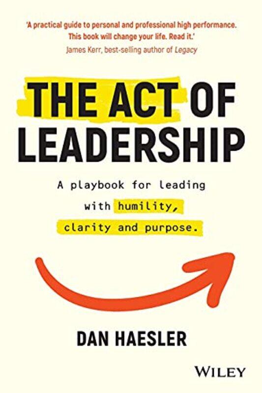 

The Act of Leadership by Dan Haesler-Paperback