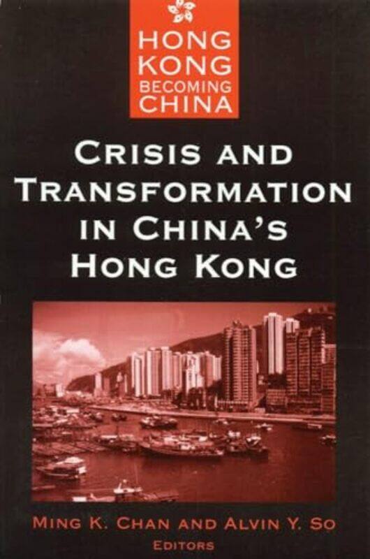 

Crisis and Transformation in Chinas Hong Kong by Kristin LemsTenena M SoroGareth Charles-Paperback