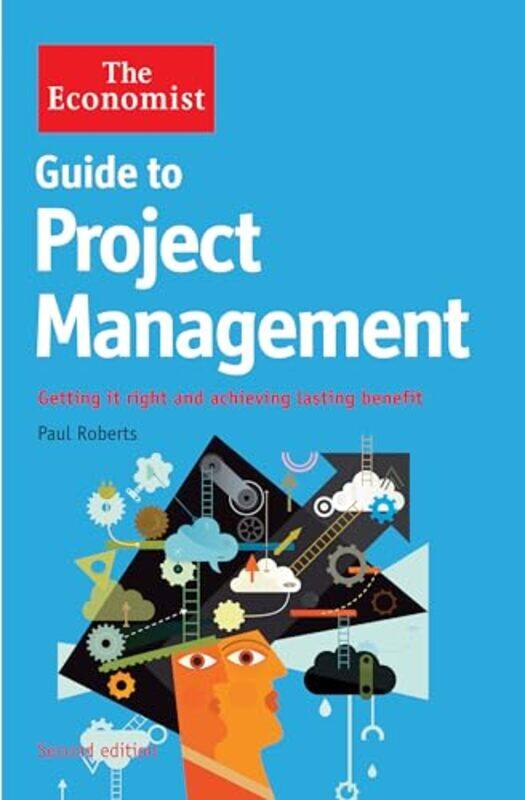 

The Economist Guide to Project Management 2nd Edition by Paul Roberts-Paperback