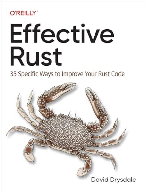 

Effective Rust 35 Specific Ways To Improve Your Rust Code By Drysdale, David -Paperback