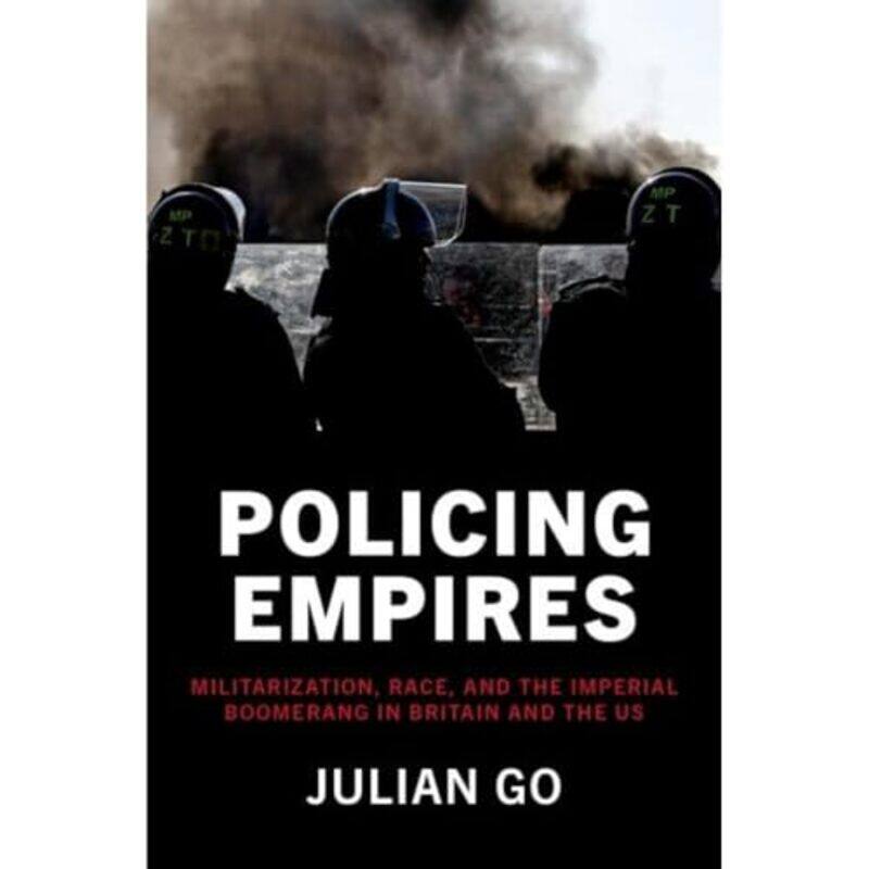 

Policing Empires by Julian Professor of Sociology, Professor of Sociology, The University of Chicago Go-Paperback