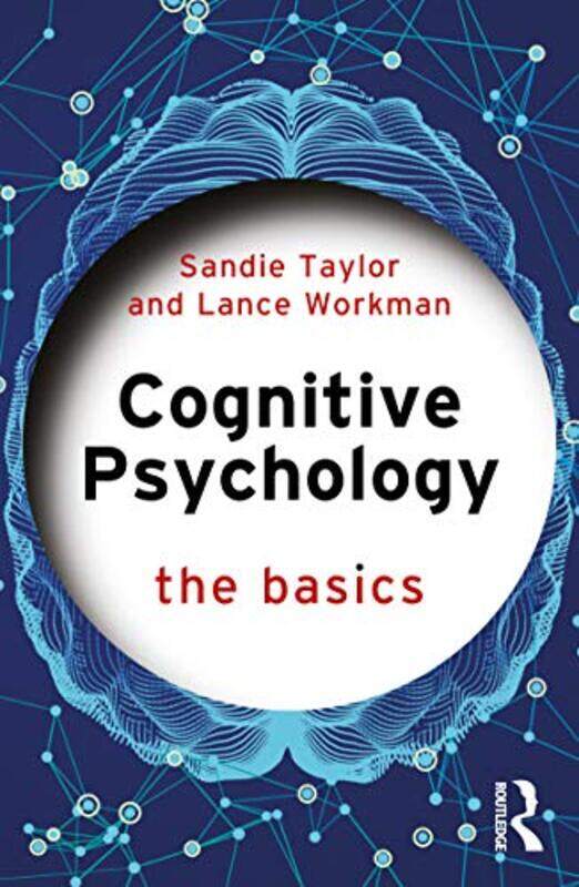 

Cognitive Psychology by Sandie University of South Wales, UK TaylorLance Workman-Paperback