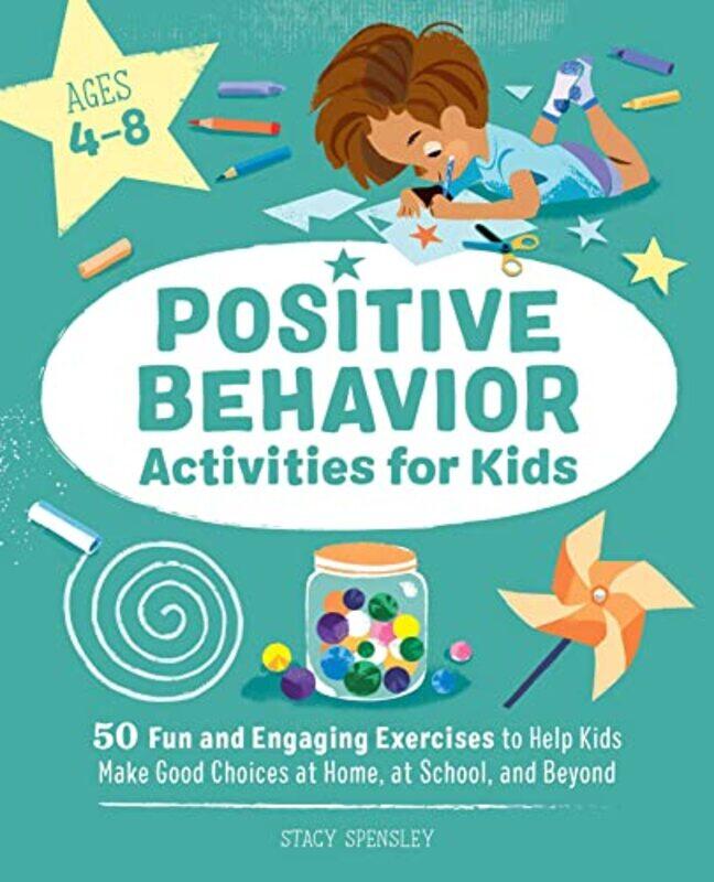 

Positive Behavior Activities for Kids,Paperback,By:Spensley, Stacy