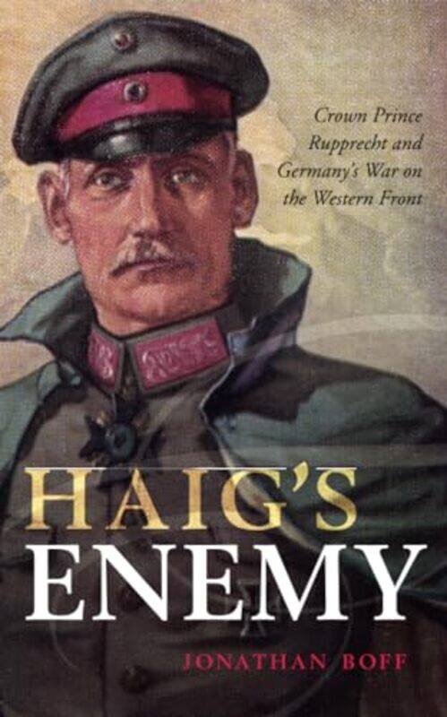 

Haigs Enemy by Jonathan Senior Lecturer in History, University of Birmingham Boff-Paperback