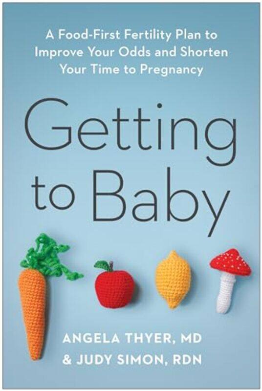 

Getting to Baby by Angela, MD ThyerJudy, RDN Simon-Paperback