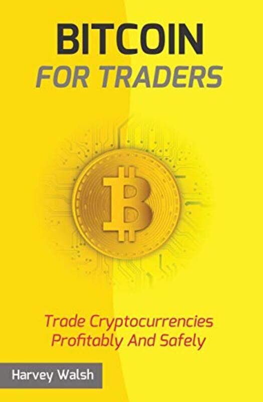 

Bitcoin For Traders by Walsh, Harvey-Paperback