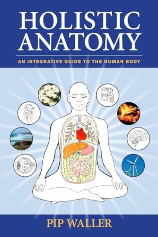 

Holistic Anatomy by Pip Waller-Paperback