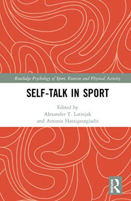 

Selftalk In Sport by Alexander T LatinjakAntonis Hatzigeorgiadis-Hardcover