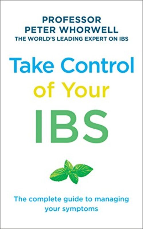 

Take Control Of Your Ibs: The Complete Guide To Managing Your Symptoms By Whorwell, Professor Peter Paperback