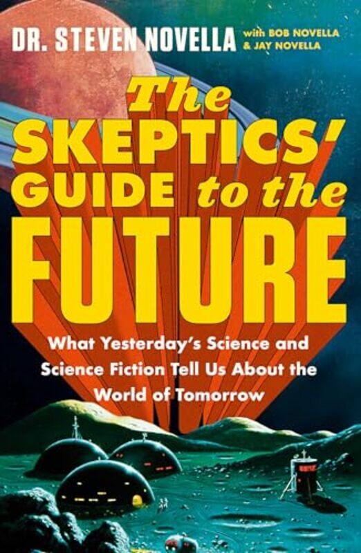 

The Skeptics Guide to the Future by Joseph Nigg-Paperback