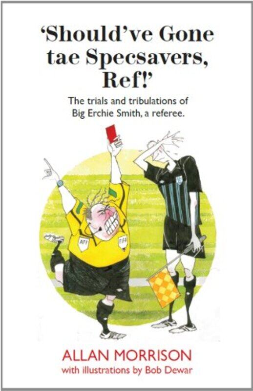 

Shouldve Gone tae Specsavers Ref by Allan MorrisonBob Dewar-Paperback