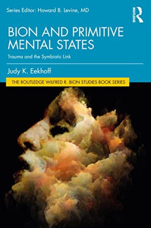 

Bion and Primitive Mental States by Stephen J University of Hertfordshire UK PageJoanne Connell-Paperback