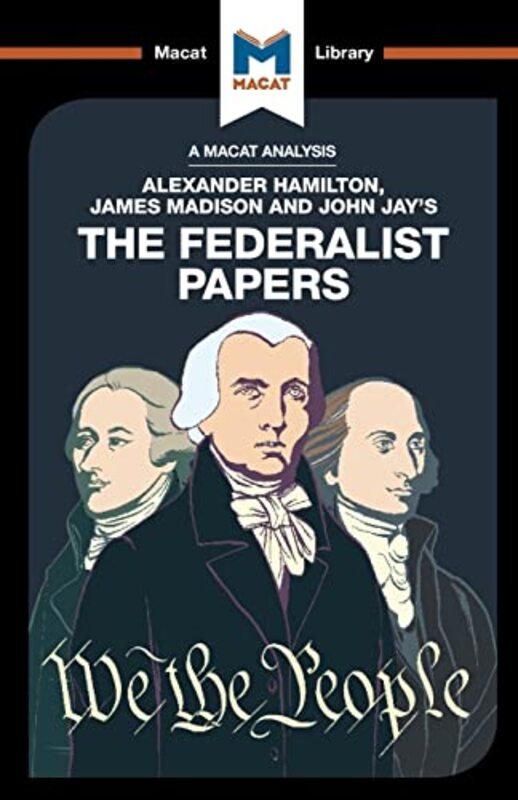 

An Analysis of Alexander Hamilton James Madison and John Jays The Federalist Papers by Jeremy KleidostyJason Xidias-Paperback