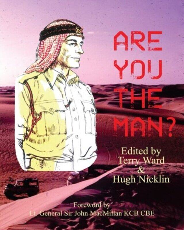 

Are You The Man Memories Of Life In The Trucial Oman Scouts by Macmillan Kcb Cbe, John - Ward, Terry - Nicklin, Hugh - Paperback