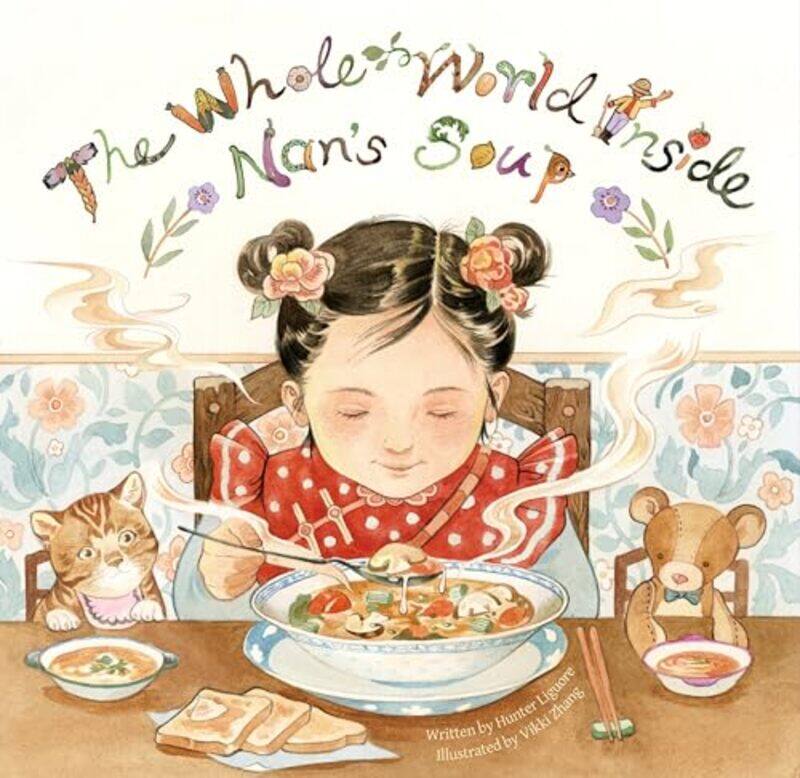 

The Whole World Inside Nans Soup by Hunter LiguoreVikki Zhang-Hardcover