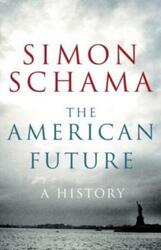 American Future, The: A History.paperback,By :Simon Schama