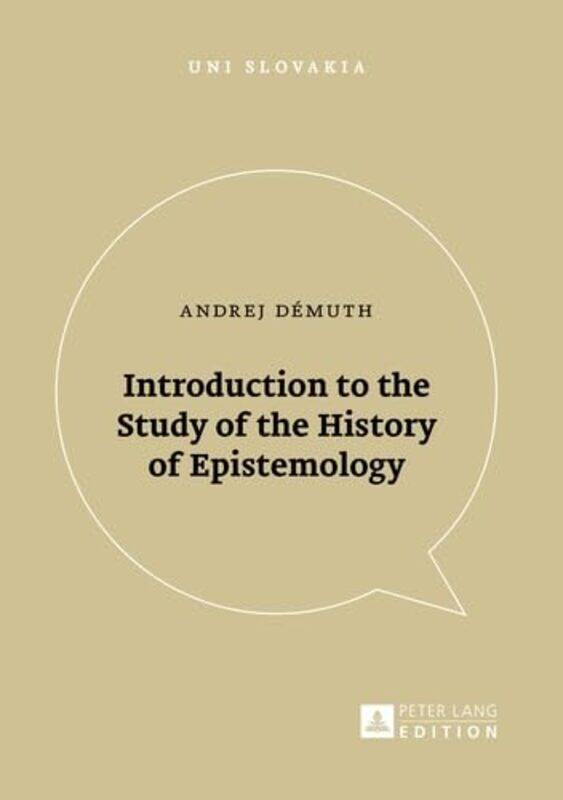 

Introduction to the Study of the History of Epistemology by Andrej DemuthVEDA-Paperback