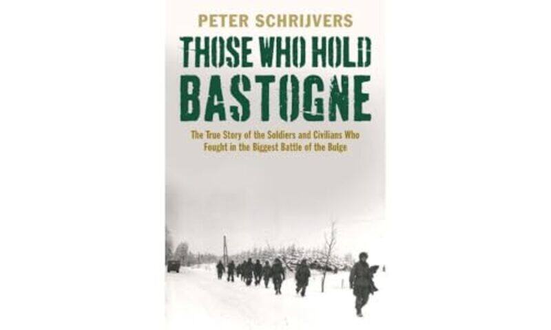 

Those Who Hold Bastogne by Peter Schrijvers-Paperback