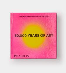 30 ألف عام من الفن: قصة الإبداع البشري عبر الزمان والمكان (تنسيق صغير - يتضمن 600 ، كتاب بغلاف مقوى ، بقلم: محرري فايدون