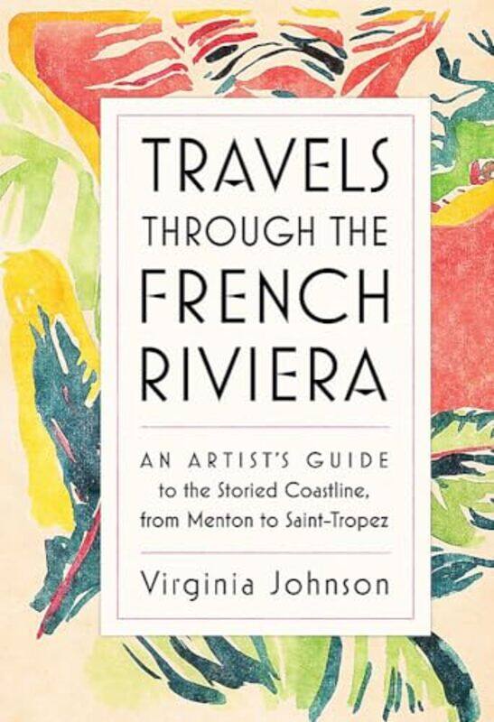 

Travels Through the French Riviera by Virginia Johnson-Hardcover